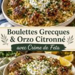 Boulettes grecques accompagnées d'orzo citronné et crème de feta
