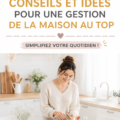 Une femme souriante organise son foyer avec des astuces pratiques