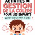 Ensemble d'activités ludiques pour aider les enfants à gérer leur colère