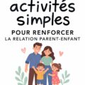 Activités en famille pour renforcer les liens entre parents et enfants.